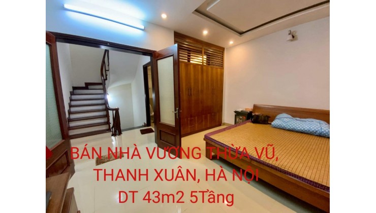 BÁN NHÀ VƯƠNG THỪA VŨ, THANH XUÂN_PHÂN LÔ QUÂN ĐỘI 43m2 5Tầng, Vào ở luôn; Giá nhỉnh 8tỷ